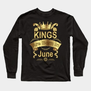 Kings Are Born In June Long Sleeve T-Shirt